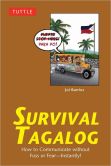 Survival Tagalog: How to Communicate without Fuss or Fear – Instantly!